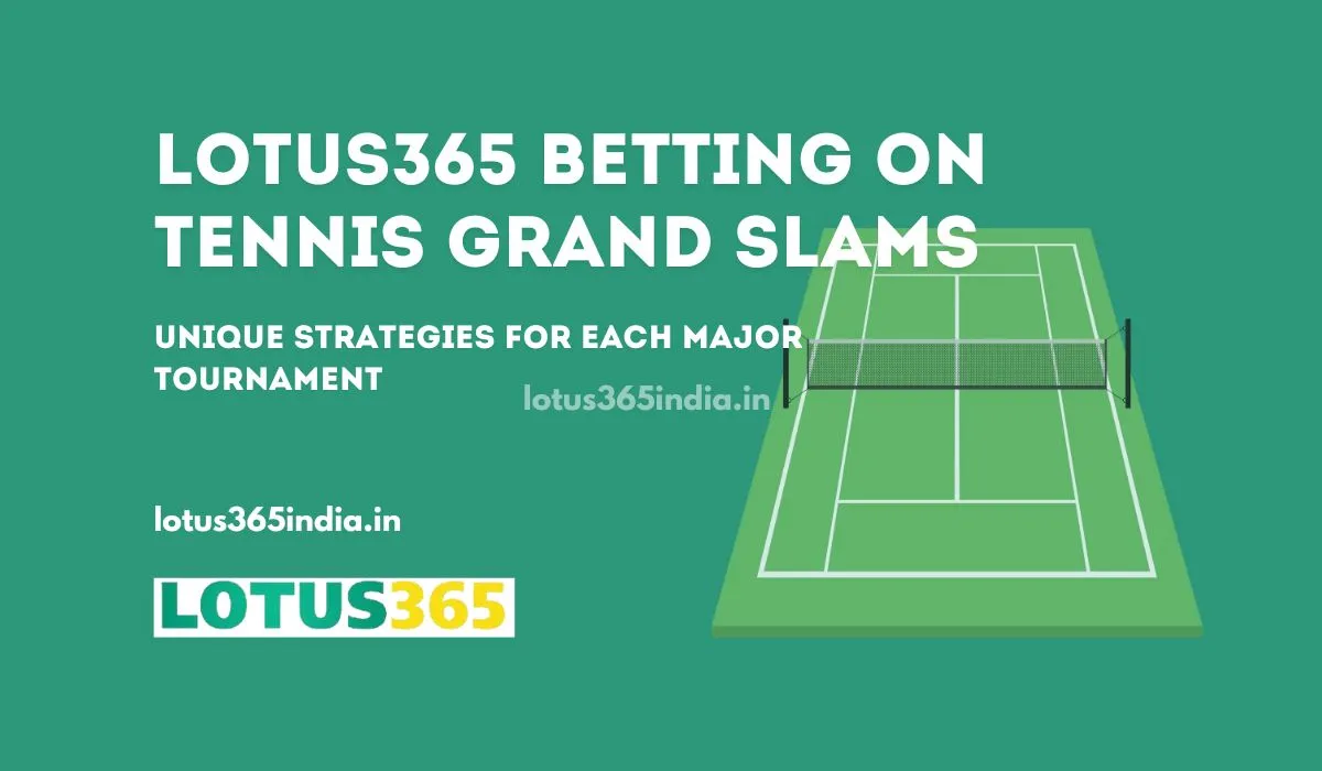 Lotus365 Betting on Tennis Grand Slams