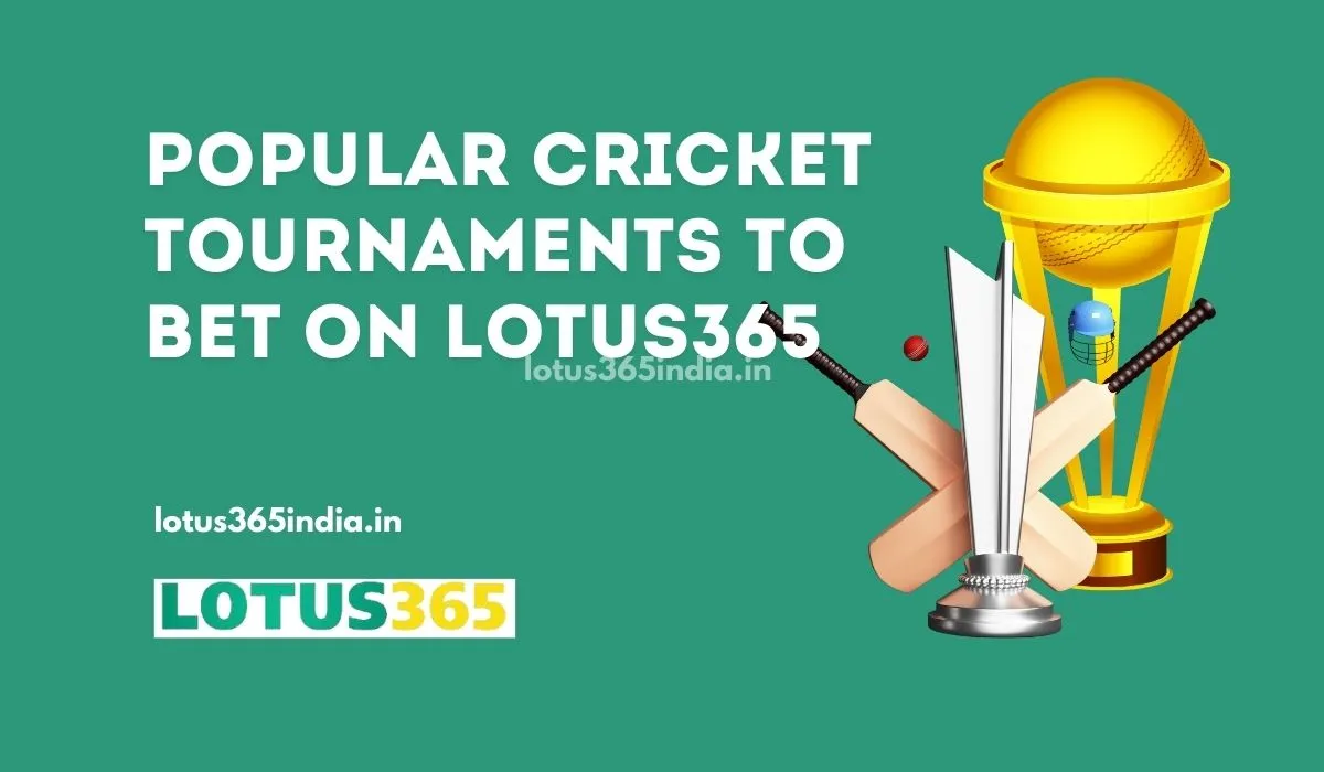 You are currently viewing Popular Cricket Tournaments to Bet on Lotus365