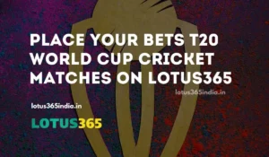 Read more about the article Place your Bets T20 World Cup Cricket Matches on Lotus365