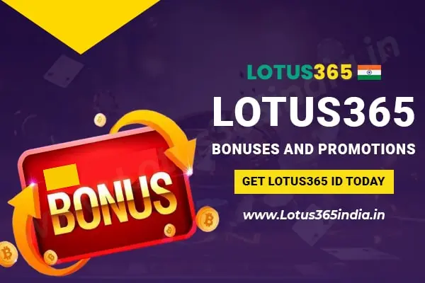 Lotus365 Bonuses and Promotions